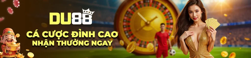 DU88 SÂN CHƠI CÁ CƯỢC ĐỈNH CAO