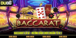 Baccarat Là Gì - Hướng Dẫn Chơi Chuẩn Từ A-Z