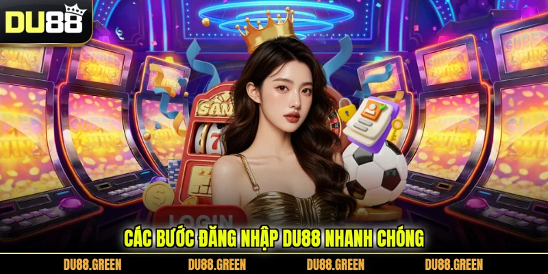 Các bước đăng nhập DU88 nhanh chóng