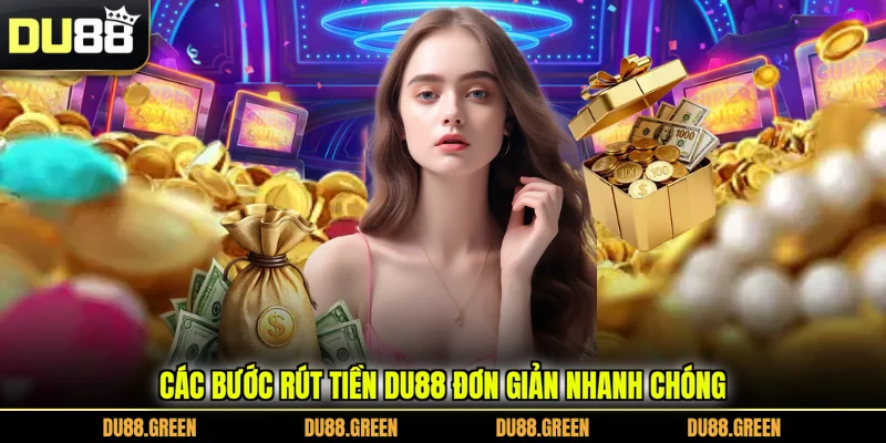 Các bước rút tiền DU88 đơn giản nhanh chóng