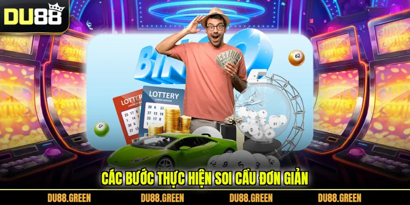 Các bước thực hiện soi cầu đơn giản