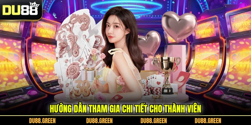 Hướng dẫn tham gia chi tiết cho thành viên