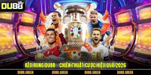 Kèo Rung DU88 - Chiến Thuật Cược Hiệu Quả 2026