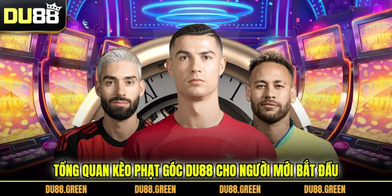 Tổng quan kèo phạt góc DU88 cho người mới bắt đầu